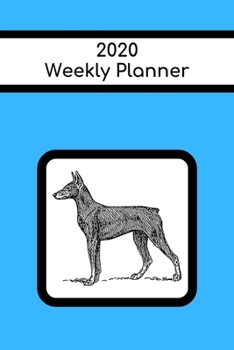 Paperback 2020 Weekly Planner: Doberman Pinscher; January 1, 2020 - December 31, 2020; 6" x 9" Book
