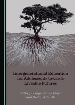 Hardcover Intergenerational Education for Adolescents Towards Liveable Futures Book