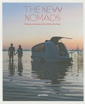 Hardcover The New Nomads: Temporary Spaces and a Life on the Move Book