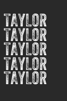 Paperback Name TAYLOR Journal Customized Gift For TAYLOR A beautiful personalized: Lined Notebook / Journal Gift, Notebook for TAYLOR,120 Pages, 6 x 9 inches, G Book