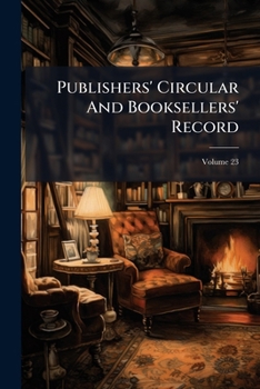 Paperback Publishers' Circular And Booksellers' Record; Volume 23 Book