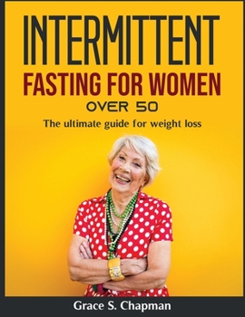 Intermittent Fasting for Women: Over 50