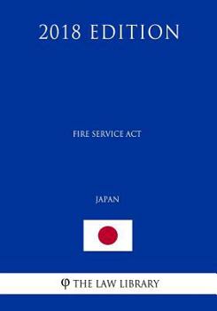 Paperback Fire Service Act (Japan) (2018 Edition) Book