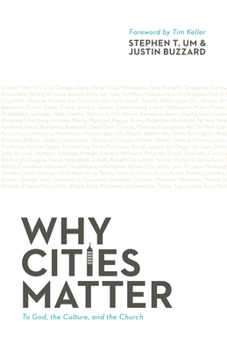 Paperback Why Cities Matter: To God, the Culture, and the Church Book