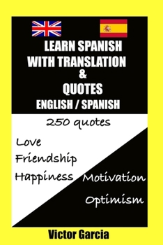 Paperback Learn Spanish with translation - 250 quotes Book