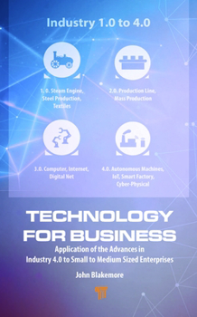 Hardcover Technology for Business: Application of the Advances in Industry 4.0 to Small to Medium Sized Enterprises Book