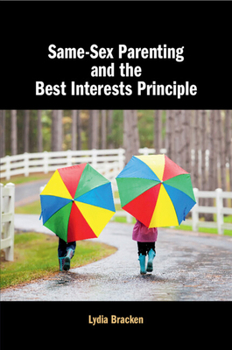 Paperback Same-Sex Parenting and the Best Interests Principle Book