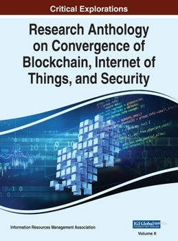 Hardcover Research Anthology on Convergence of Blockchain, Internet of Things, and Security, VOL 2 Book
