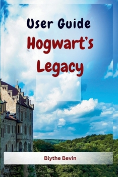 Paperback Hogwarts Legacy: The Complete Game Guide: Top Tips and Cheats, Tricks, Walkthrough, Strategies Book