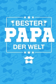 Bester Papa der Welt Notizbuch: DIN A5 Bester Papa Notizheft | 110 Seiten liniertes Notizbuch für Notizen, to do's, Aufgaben | Schöne Geschenkidee als Danke (German Edition)