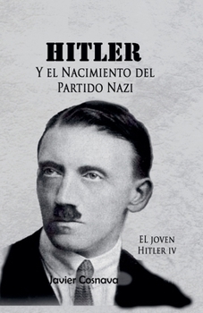 Paperback El Joven Hitler 4 (Hitler y el nacimiento del partido nazi) [Spanish] Book