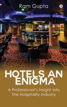 Hardcover Hotels An Enigma: A Professional's Insight Into The Hospitality Industry Book