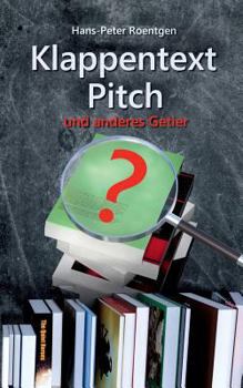 Paperback Klappentext, Pitch und anderes Getier: Klappentext leichtgemacht [German] Book