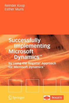 Paperback Successfully Implementing Microsoft Dynamics(tm): By Using the Regatta(r) Approach for Microsoft Dynamics(tm) Book