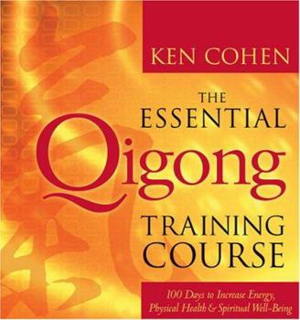 Paperback The Essential Qigong Training Course: 100 Days to Increase Energy, Physical Health, and Spiritual Well-Being [With Workbook and CD (Audio)] Book