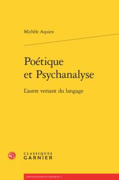 Paperback Poetique Et Psychanalyse: L'Autre Versant Du Langage [French] Book