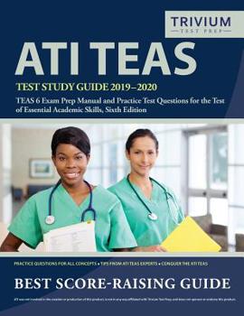 Paperback ATI TEAS Test Study Guide 2019-2020 : TEAS 6 Exam Prep Manual and Practice Test Questions for the Test of Essential Academic Skills, Sixth Editione Book