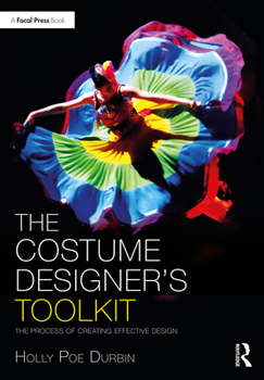 Paperback The Costume Designer's Toolkit: The Process of Creating Effective Design Book