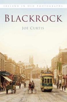 Blackrock - Book  of the Ireland in Old Photographs