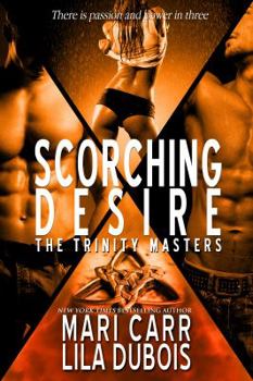 Scorching Desire (The Trinity Masters) - Book #3 of the Trinity Masters