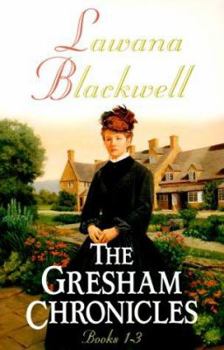 The Gresham Chronicles, Books 1-3 (The Widow of Larkspur Inn / The Courtship of the Vicar's Daughter / The Dowry of Miss Lydia Clark) - Book  of the Gresham Chronicles