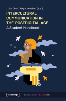 Paperback Intercultural Communication in the Postdigital Age: A Student Handbook (Studies in Digital Interculturality) Book