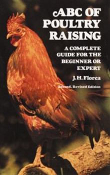 Paperback ABC of Poultry Raising, Second, Revised Edition: A Complete Guide for the Beginner or Expert Book