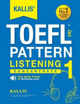 Paperback KALLIS' iBT TOEFL Pattern Listening 1: Concentrate Book
