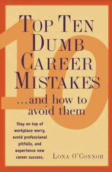 Paperback Top Ten Dumb Career Mistakes and How to Avoid Them Book