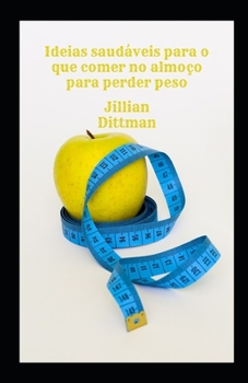 Ideias saud?veis para o que comer no almo?o para perder peso