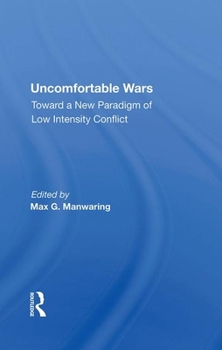 Paperback Uncomfortable Wars: Toward a New Paradigm of Low Intensity Conflict Book