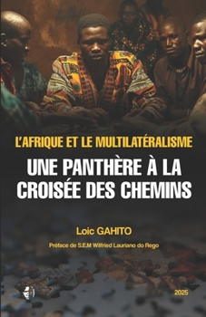 Paperback L'Afrique Et Le Multilateralisme: Une panthère à la croisée des chemins [French] Book