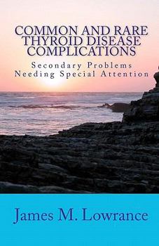 Paperback Common and Rare Thyroid Disease Complications: Secondary Problems Needing Special Attention Book
