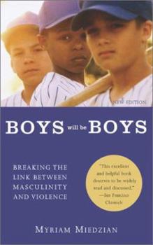 Paperback Boys Will Be Boys: Breaking the Link Between Masculinity and Violence Book