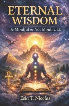 Paperback Eternal Wisdom: Be Mindful & Not MindFULL Book