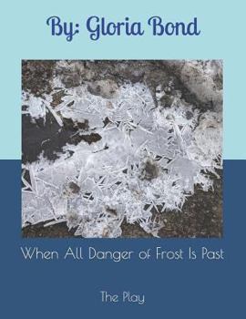 Paperback When All Danger of Frost is Past: The Play Book