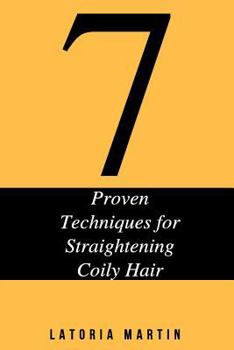 Paperback 7 Proven Techniques for Straightening Coily Hair Book