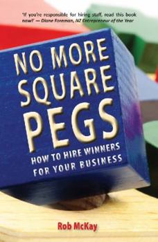 Paperback No More Square Pegs: How to Hire Winners For Your Business Book