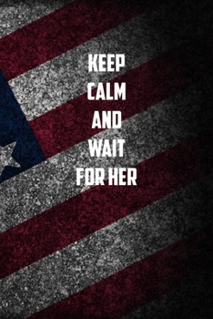 Paperback keep calm And Wait for her: 6x9 Journal christmas gift for under 10 dollars military spouse journal Book