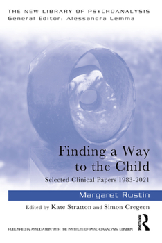 Paperback Finding a Way to the Child: Selected Clinical Papers 1983-2021 Book