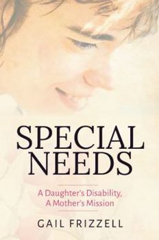 Paperback Special Needs: A Daughter's Disability, a Mother's Mission Book