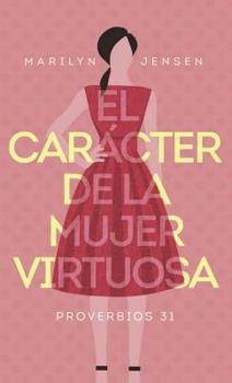 Paperback El Carácter de la Mujer Virtuosa [Spanish] Book
