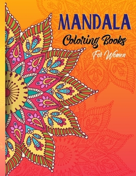Paperback Mandala Coloring Books For Women: Mandala Coloring Books For Adults, Mandala Coloring Book, Mandala Sketchbook, Templates For Drawing & Coloring Sketc [Large Print] Book