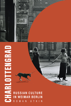 Paperback Charlottengrad: Russian Culture in Weimar Berlin Book