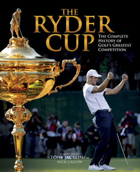 Hardcover The Ryder Cup: The Complete History of Golf's Greatest Competition Book