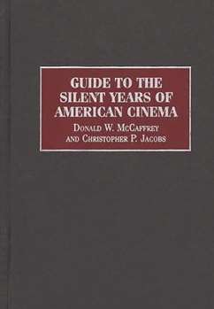 Hardcover Guide to the Silent Years of American Cinema Book