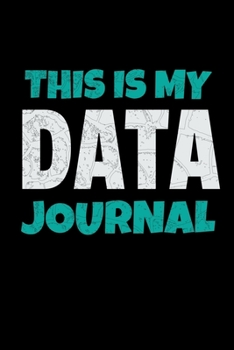 This Is My Data Journal: Blank Lined Journal Gift For Computer Data Science Related People.