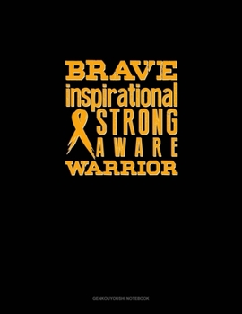 Paperback Brave, Inspirational, Strong, Aware, Warrior: Genkouyoushi Notebook Book