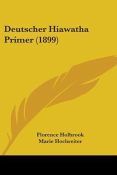 Paperback Deutscher Hiawatha Primer (1899) Book