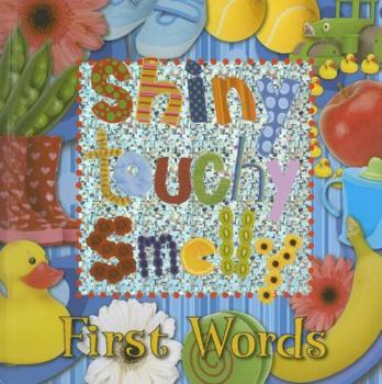 Board book Shiny Touchy Smelly First Words Book